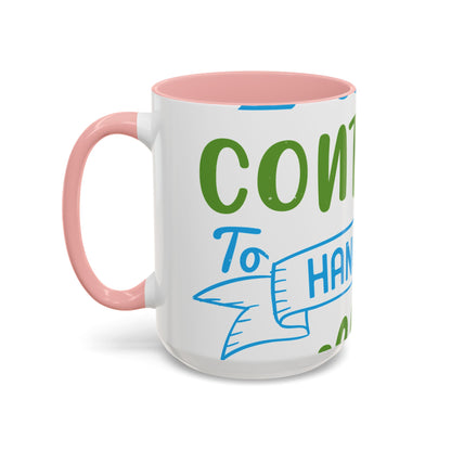 i canΓÇÖt continue to hang out with you-01 — Accent Mug 11/15oz