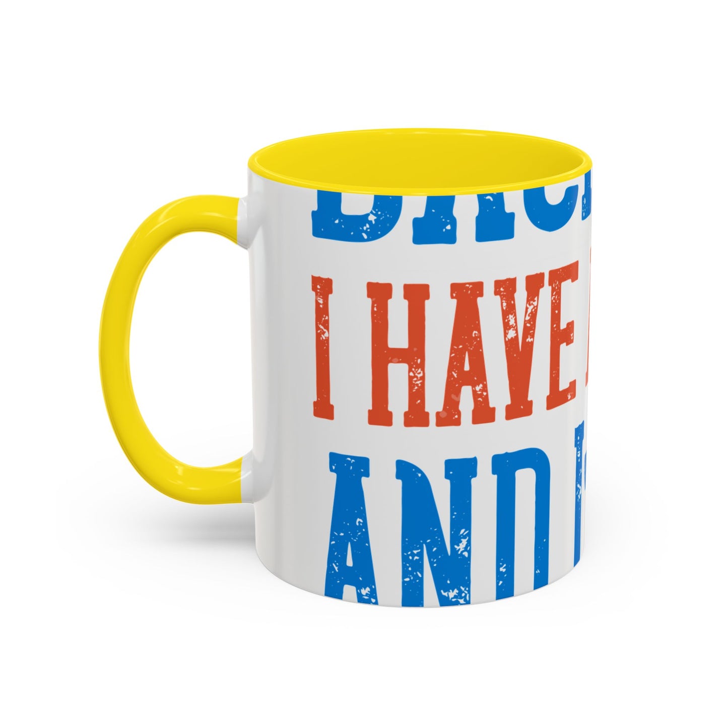 Back off. I have a sister and IΓÇÖm not afraid to use her-01 — Accent Mug 11/15oz