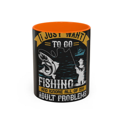 i just want to go fishing and ignore all of my — Accent Mug 11/15oz