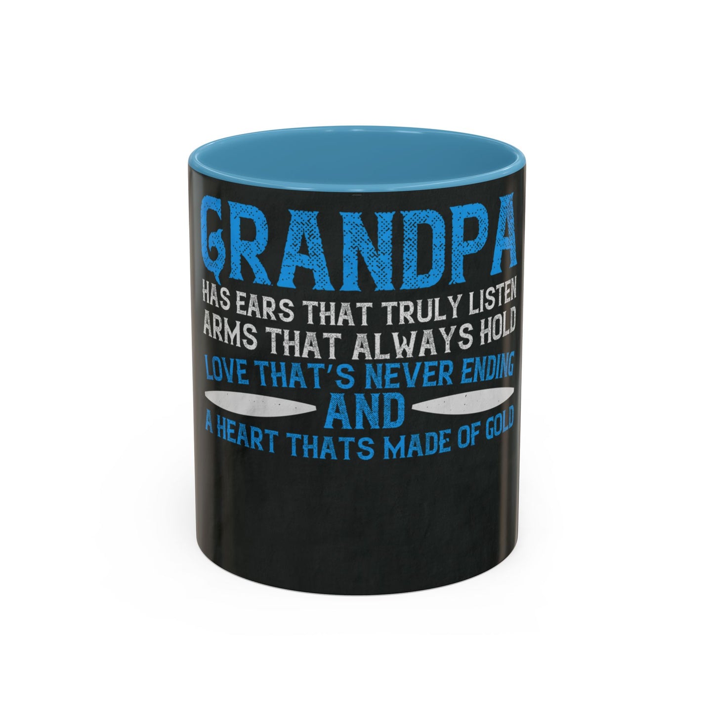 Grandpa has ears that truly listen arms that always hold-02 — Accent Mug 11/15oz