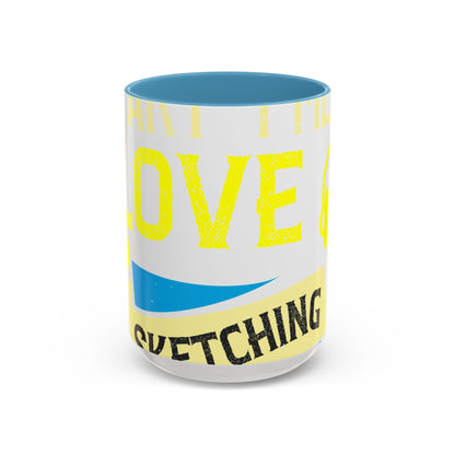 I love all kinds of art. I mean, I love sketching and acting and music-01 — Accent Mug 11/15oz
