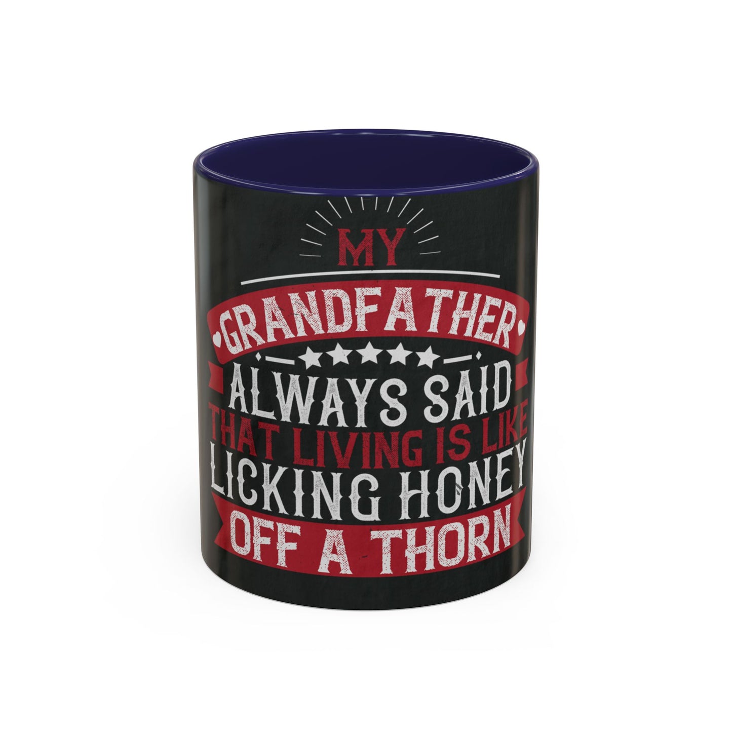 My grandfather always said that living is like licking honey off a thorn-02 — Accent Mug 11/15oz