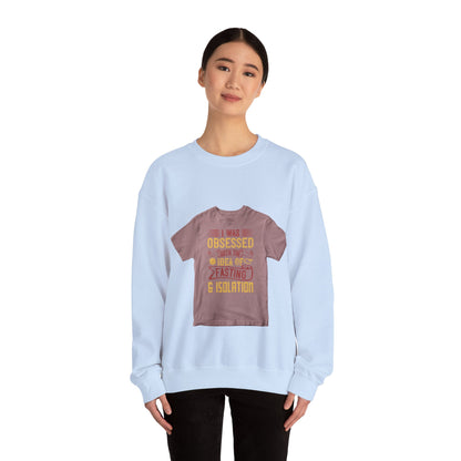 I was obsessed with the idea of fasting and isolation — Unisex Heavy Blend Crewneck (G18000)