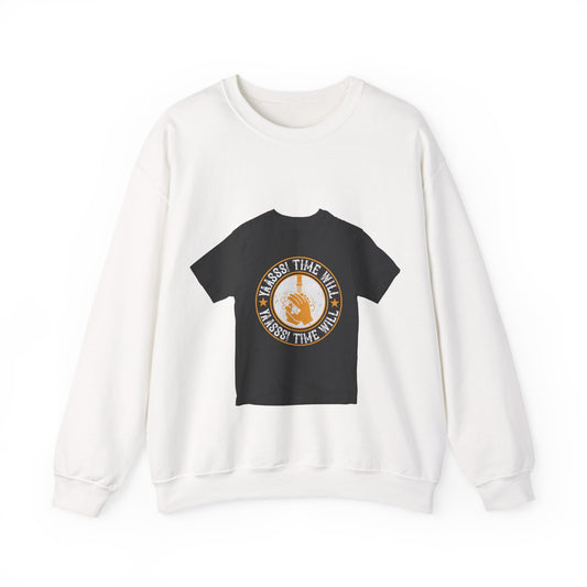 Yaasss Time will heal everything — Unisex Heavy Blend Crewneck (G18000)