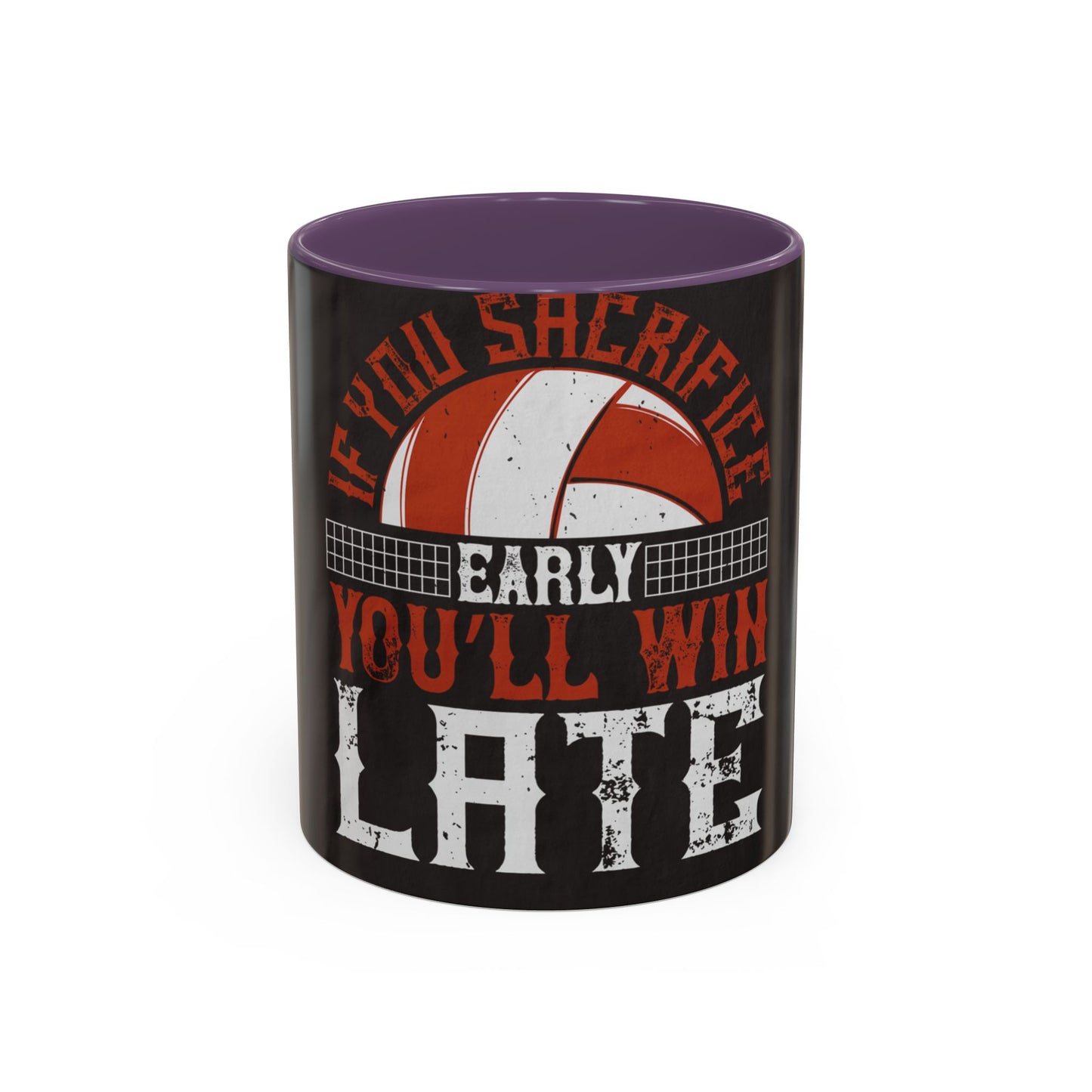 If you sacrifice early, youΓÇÖll win late-0 — Accent Mug 11/15oz