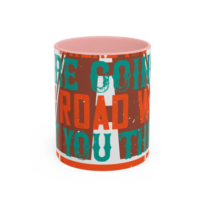 If you donΓÇÖt know where you are going (2) — Accent Mug 11/15oz