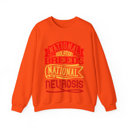 National isolation breeds national neurosis-01 — Unisex Heavy Blend Crewneck (G18000)
