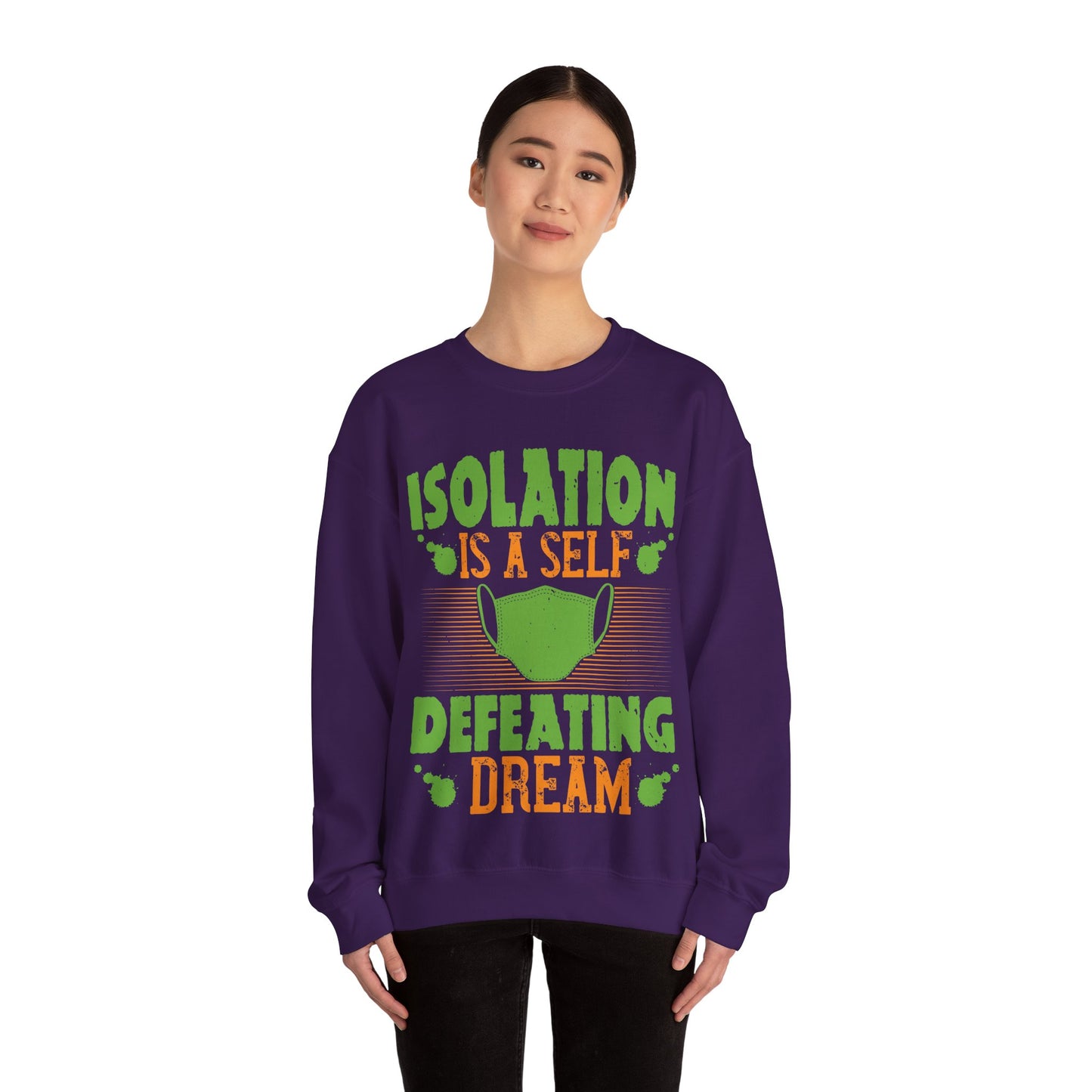 Isolation is a self-defeating dream-01 — Unisex Heavy Blend Crewneck (G18000)