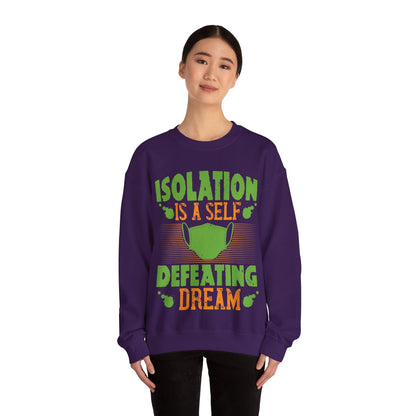 Isolation is a self-defeating dream-01 — Unisex Heavy Blend Crewneck (G18000)