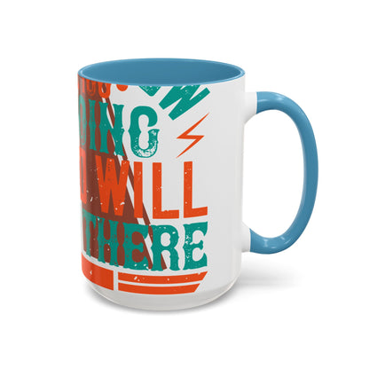 If you donΓÇÖt know where you are going (2) — Accent Mug 11/15oz
