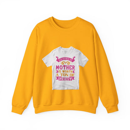 An ounce of mother is worth a ton of priest — Unisex Heavy Blend Crewneck (G18000)