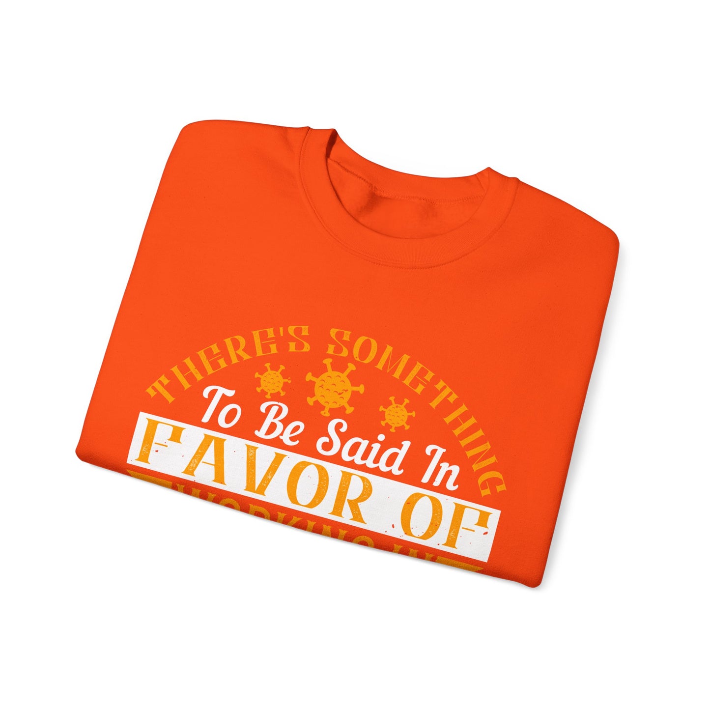 There 's something to be said in favor of working in isolation in the real world-01 — Unisex Heavy Blend Crewneck (G18000)