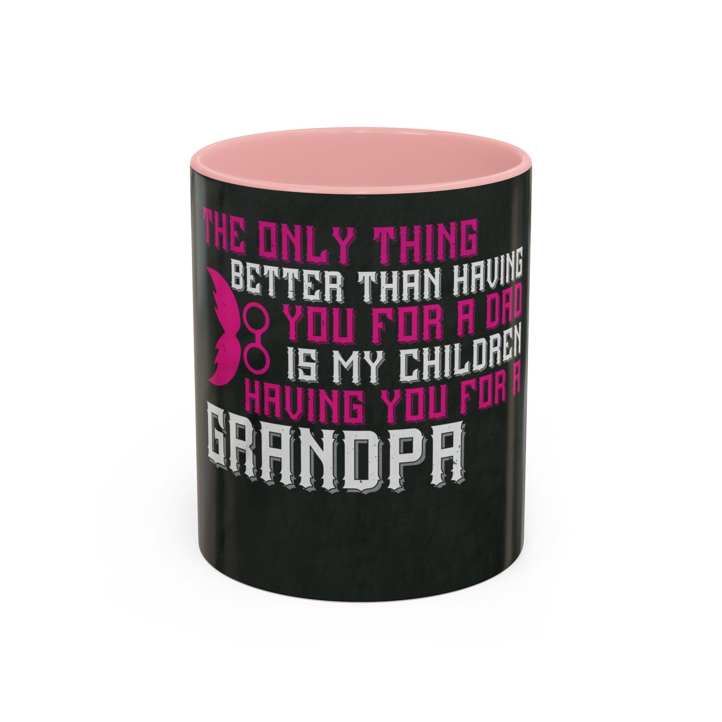 The only thing better than having you for a dad-02 — Accent Mug 11/15oz