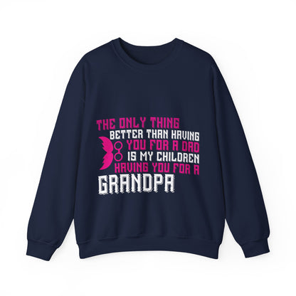 The only thing better than having you for a dad-01 — Unisex Heavy Blend Crewneck (G18000)