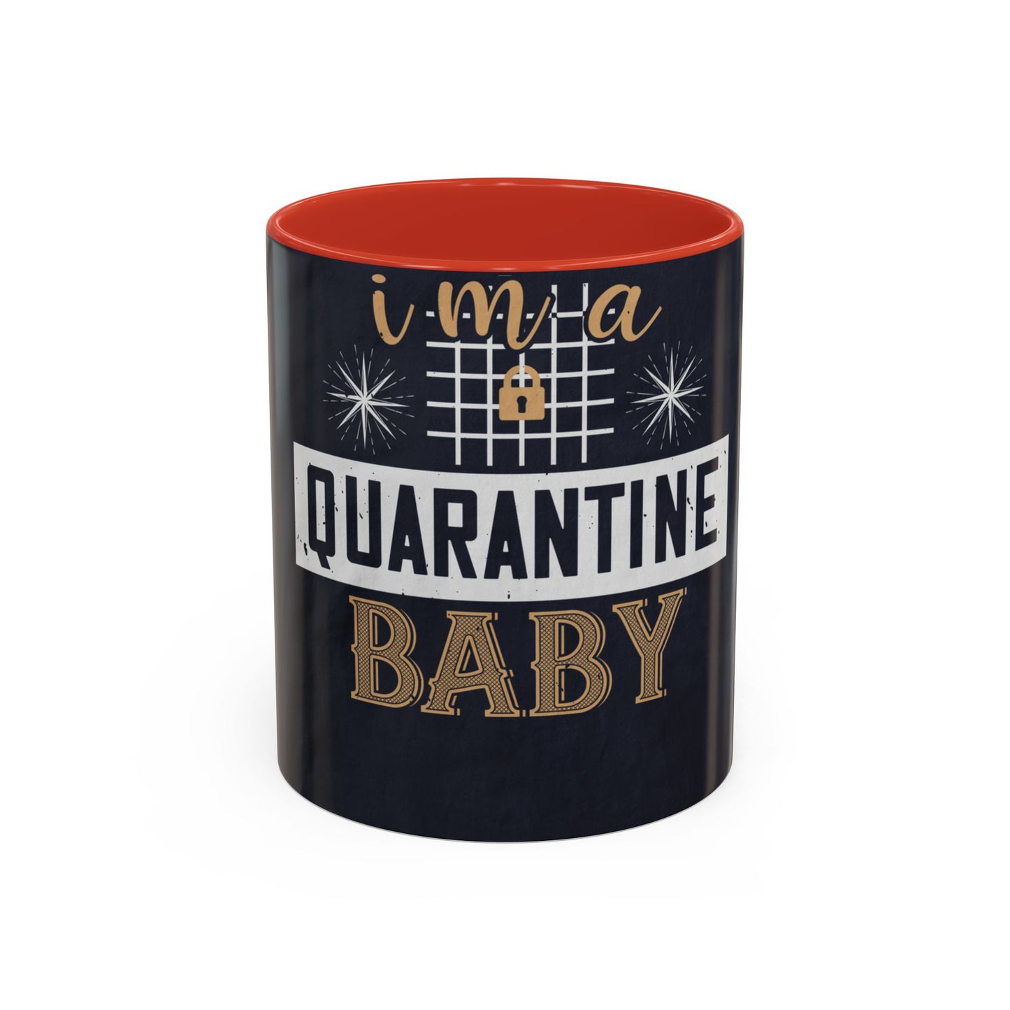 iΓÇÖm quarantine baby — Accent Mug 11/15oz