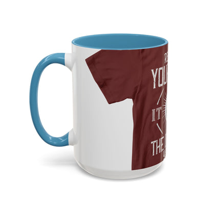 Respect your body. ItΓÇÖs the only one you get — Accent Mug 11/15oz
