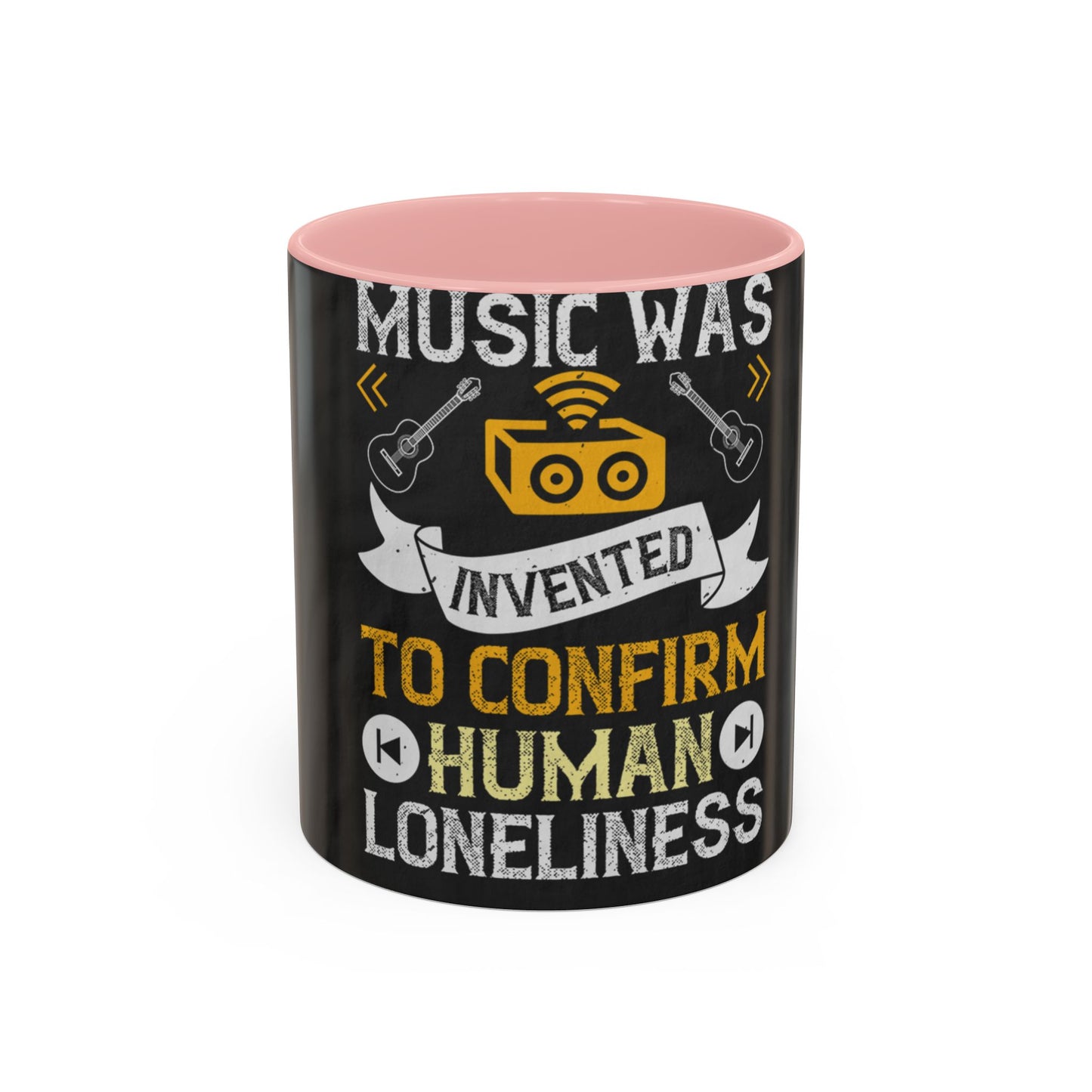 Music was invented to confirm human loneliness — Accent Mug 11/15oz