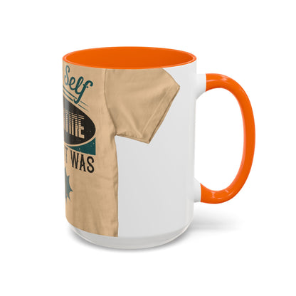 I was self-quarantine before it was cool — Accent Mug 11/15oz