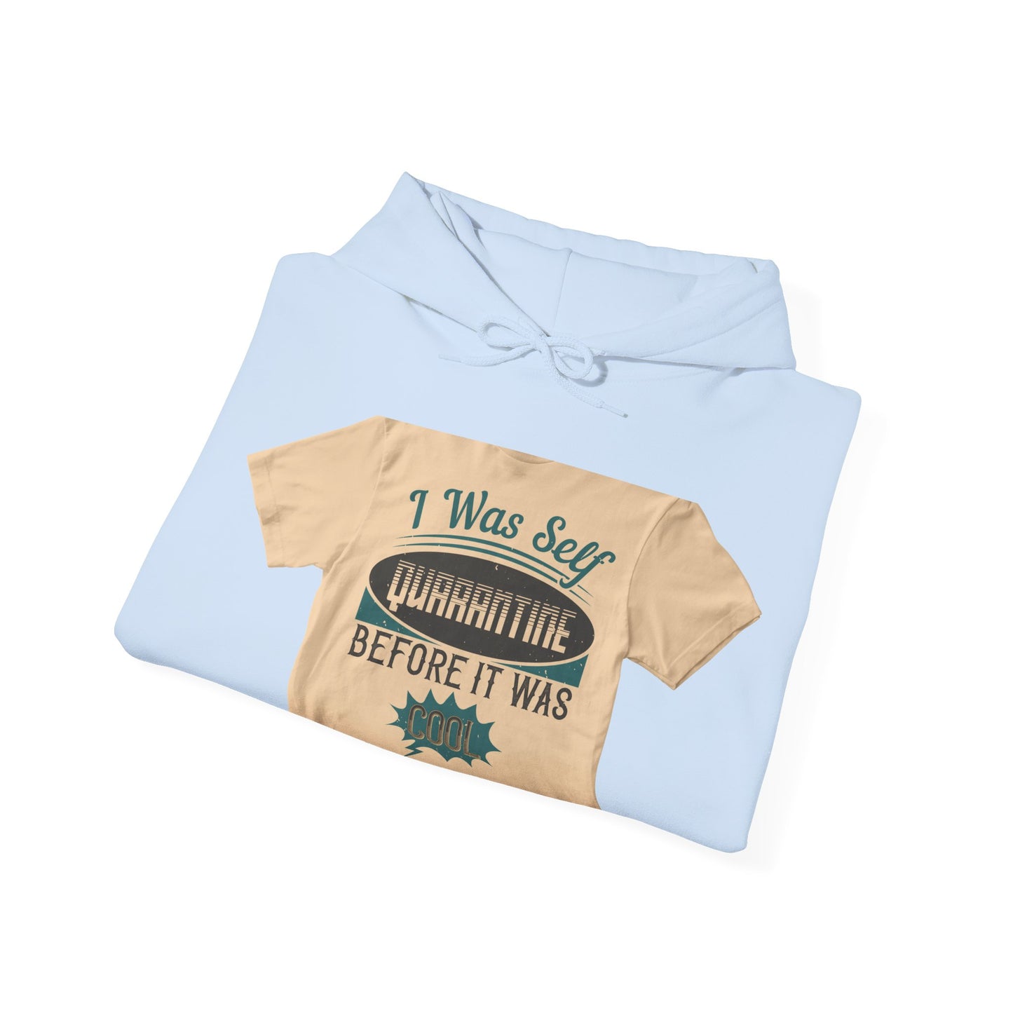 I was self-quarantine before it was cool — Unisex Heavy Blend Hoodie (G18500)