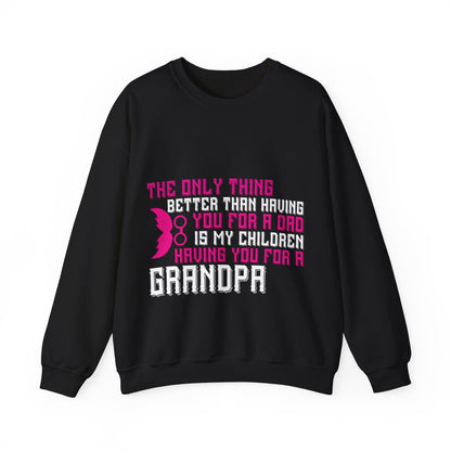 The only thing better than having you for a dad-01 — Unisex Heavy Blend Crewneck (G18000)