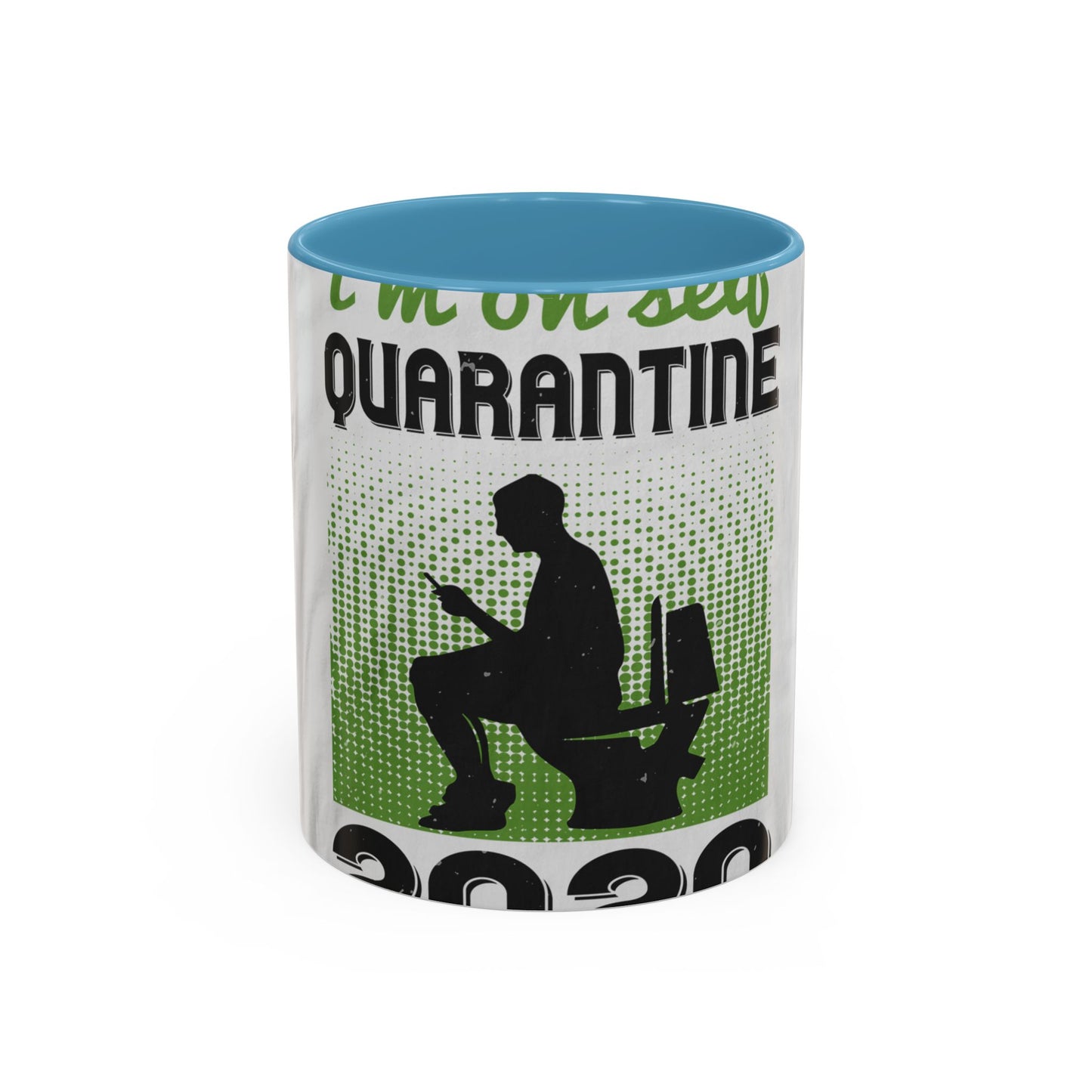 i'm on self quarantine 2020 — Accent Mug 11/15oz