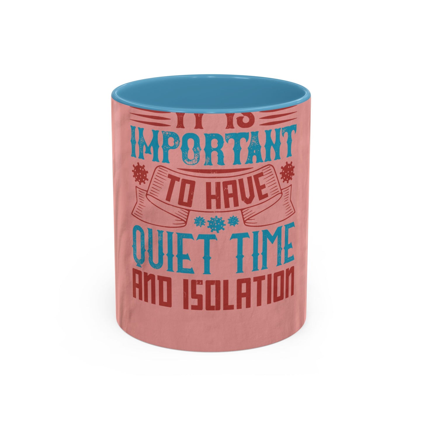 Isolation offered its own form of companionship — Accent Mug 11/15oz