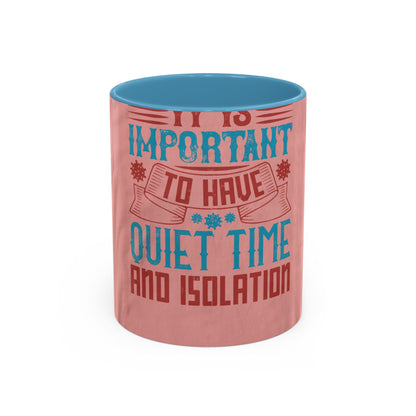 Isolation offered its own form of companionship — Accent Mug 11/15oz