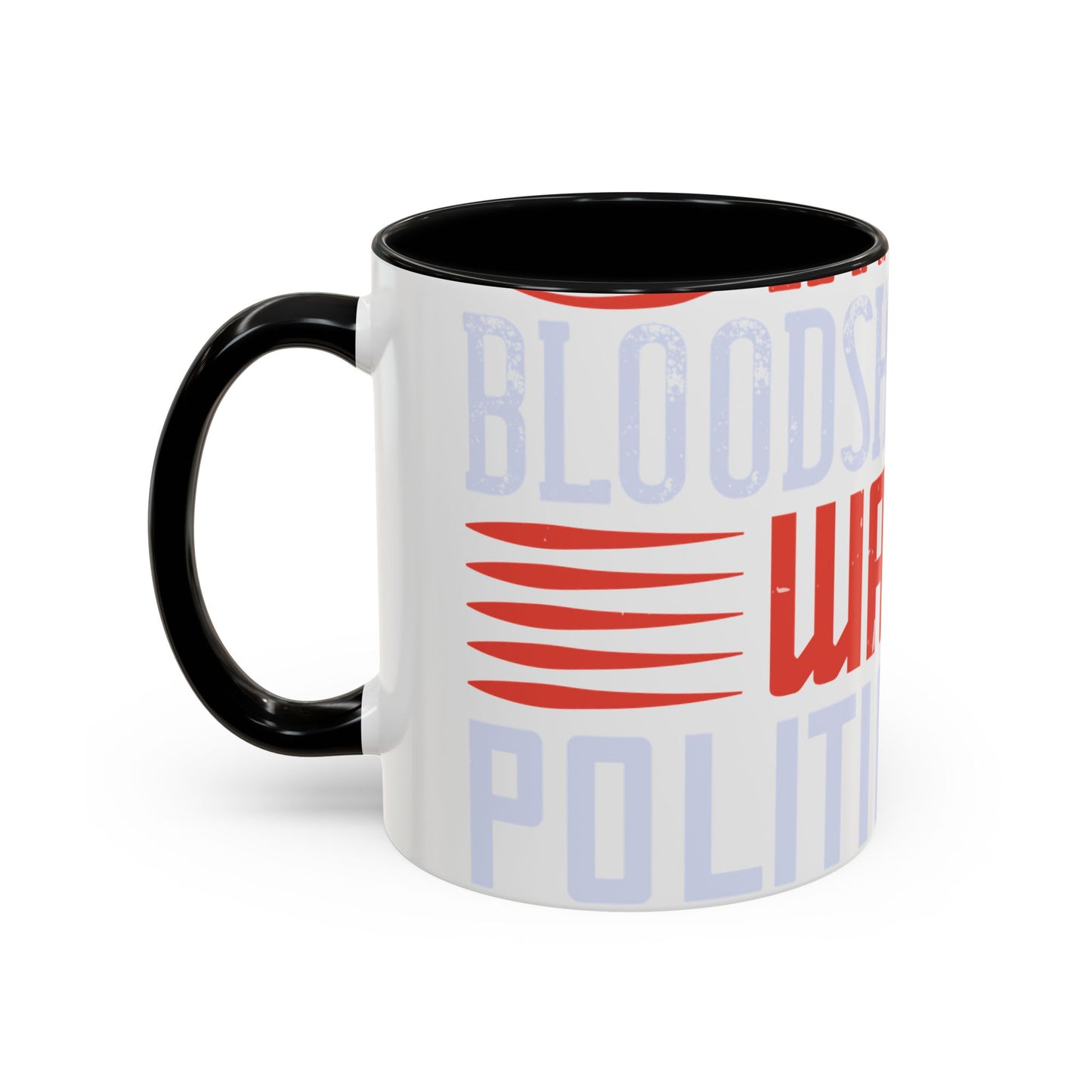 Politics is war without bloodshed while war is politics with bloodshed-01 — Accent Mug 11/15oz