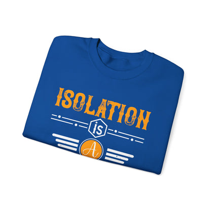 Isolation is a dream killer-01 — Unisex Heavy Blend Crewneck (G18000)