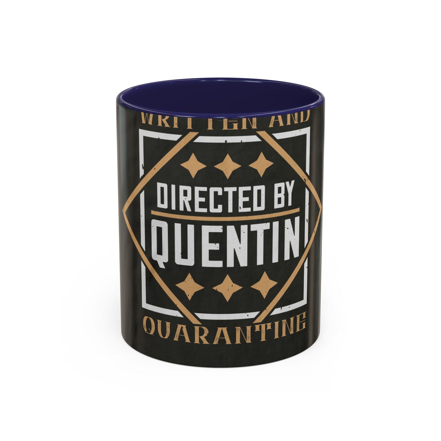 written and directed by quentin quarantine — Accent Mug 11/15oz