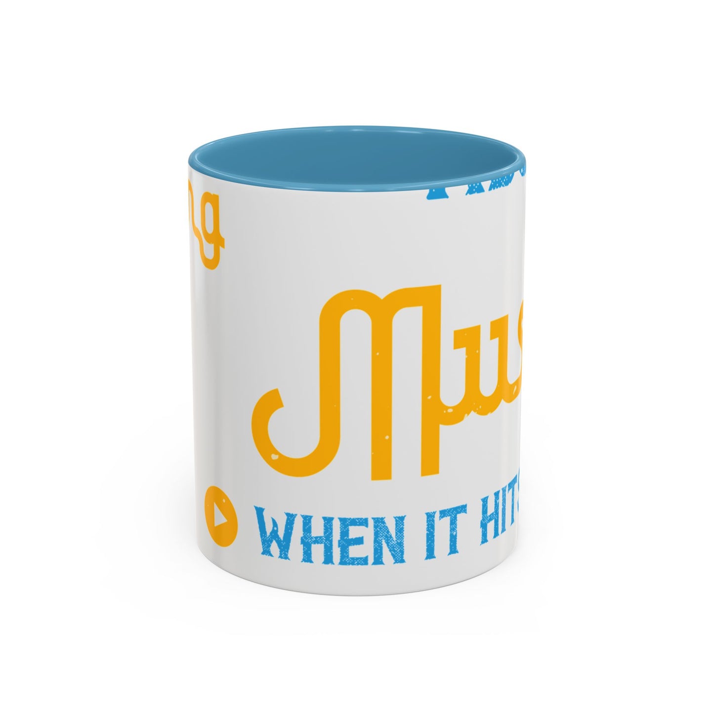 One good thing about music, when it hits you, you feel no pain-01 — Accent Mug 11/15oz