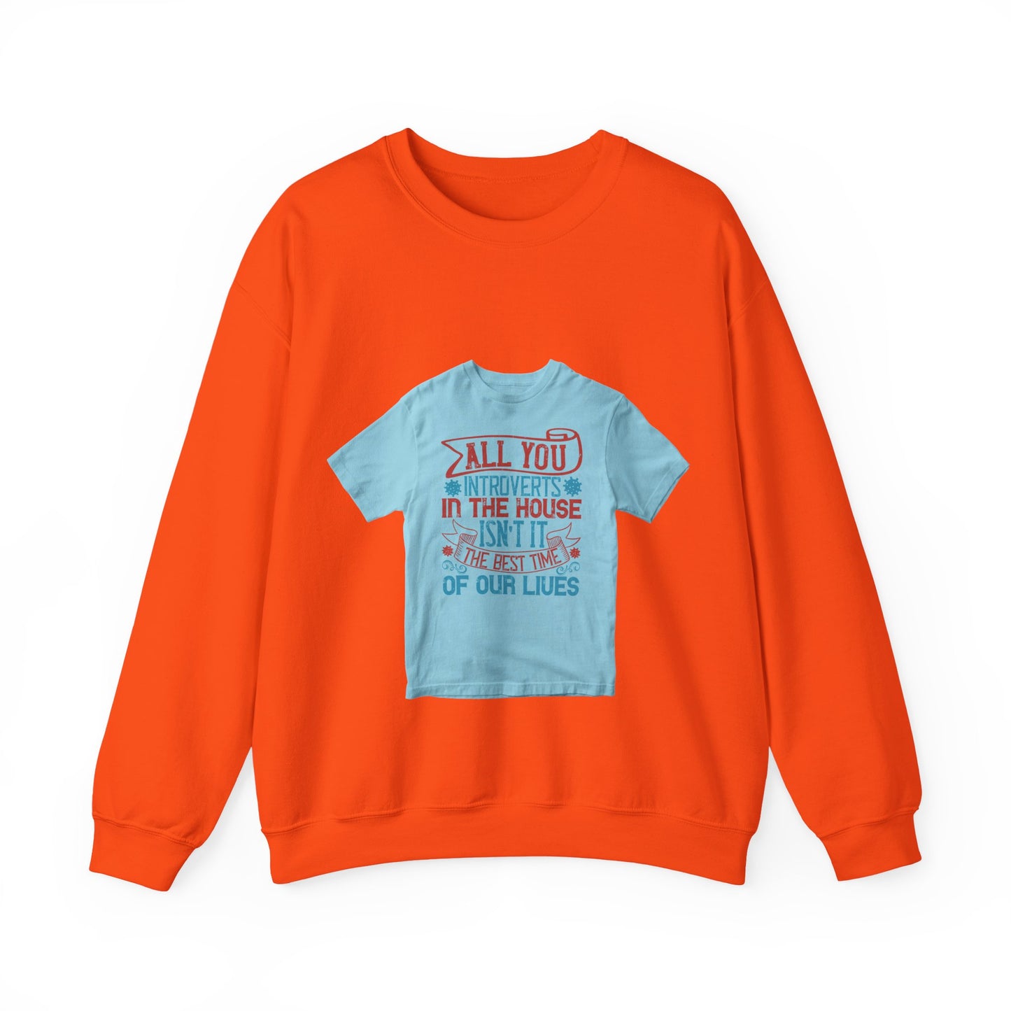 All you introverts in the house, isnΓÇÖt it the best time of our lives — Unisex Heavy Blend Crewneck (G18000)