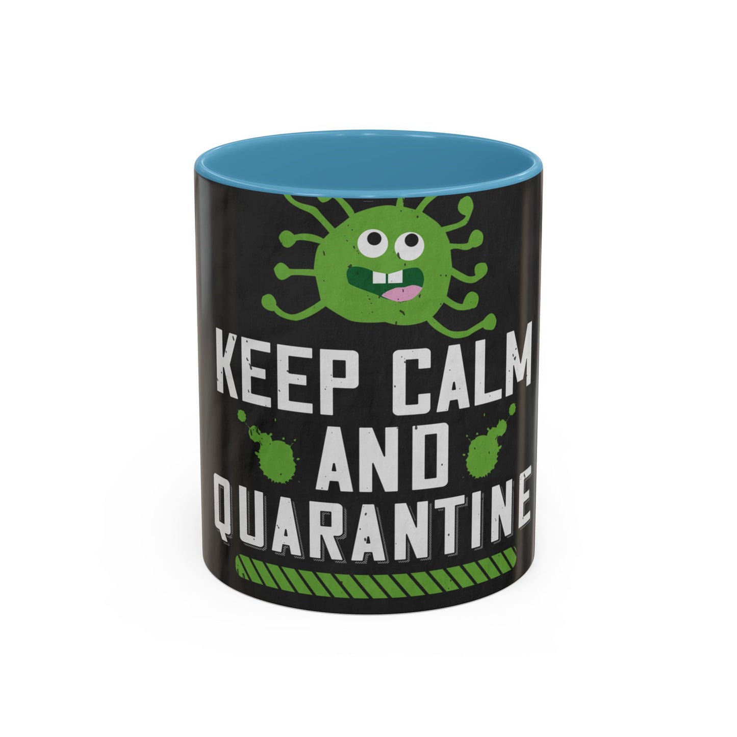 keep calm and quarantine — Accent Mug 11/15oz