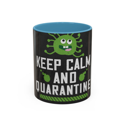 keep calm and quarantine — Accent Mug 11/15oz
