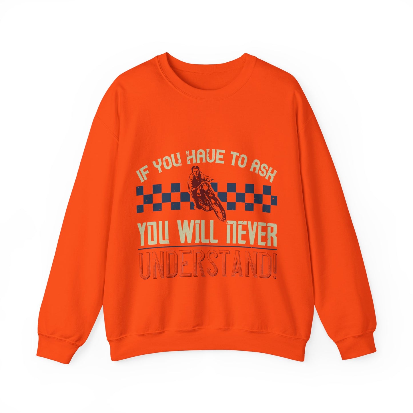 if you have to ask you will never understand!-01 — Unisex Heavy Blend Crewneck (G18000)