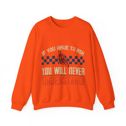 if you have to ask you will never understand!-01 — Unisex Heavy Blend Crewneck (G18000)