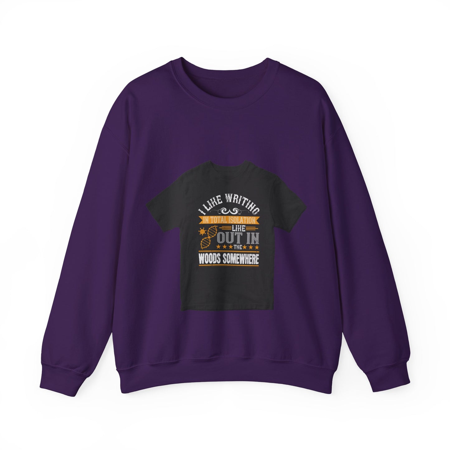 I like writing in total isolation like out in the woods somewhere — Unisex Heavy Blend Crewneck (G18000)