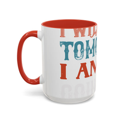 I WILL DO IT TOMORROW-01 — Accent Mug 11/15oz