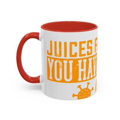 Keep those creative juices flowing. You have a lot of time on your hands!-01 — Accent Mug 11/15oz