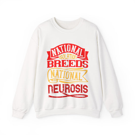 National isolation breeds national neurosis-01 — Unisex Heavy Blend Crewneck (G18000)