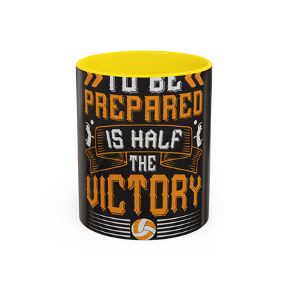 To be prepared is half the victory-0 — Accent Mug 11/15oz