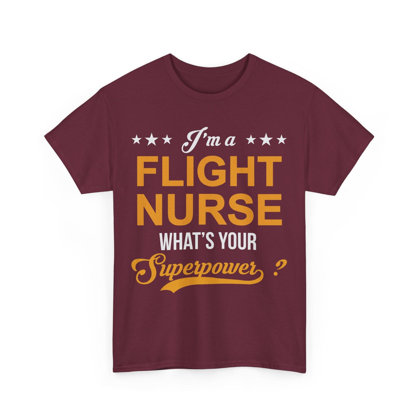 I'm a Flight Nurse, What's Your Superpower? T-shirt | Healthcare Hero Tee
