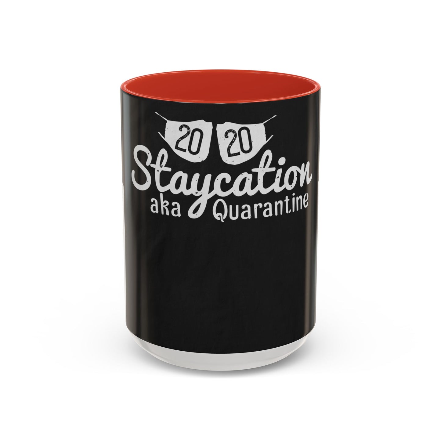 2020 staycation aka quarantine — Accent Mug 11/15oz