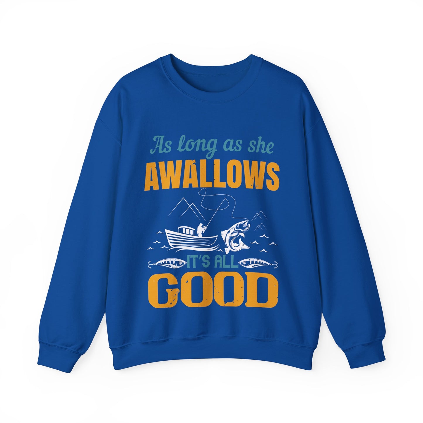 as long as she awallows itΓÇÖs all good-01 — Unisex Heavy Blend Crewneck (G18000)
