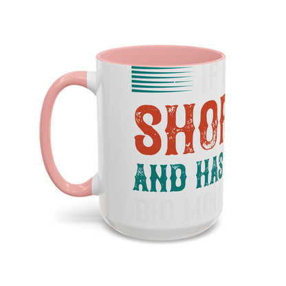 DoesnΓÇÖt matter if she is short,fat and has a big mouth-01 — Accent Mug 11/15oz