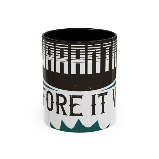 I was self-quarantine before it was cool-01 — Accent Mug 11/15oz
