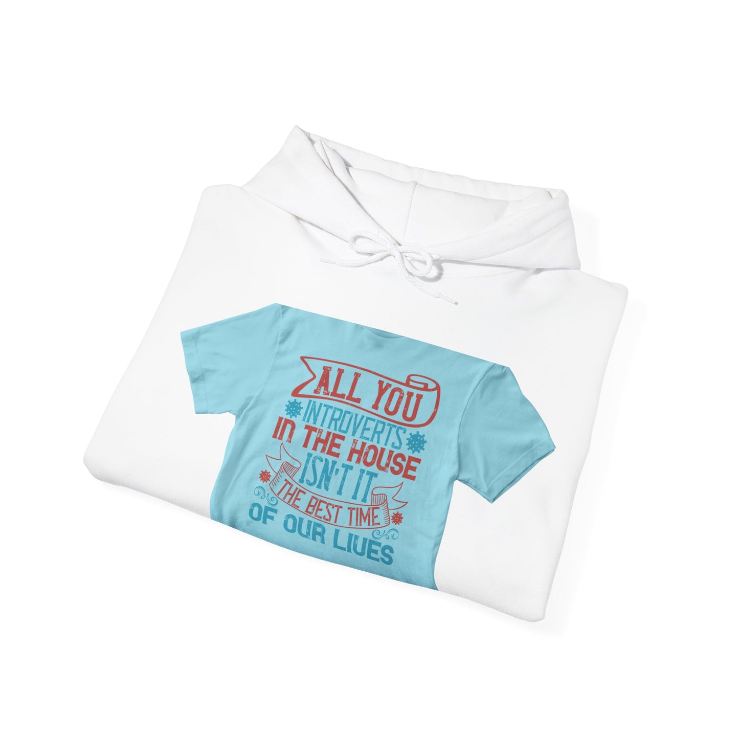 All you introverts in the house, isnΓÇÖt it the best time of our lives — Unisex Heavy Blend Hoodie (G18500)