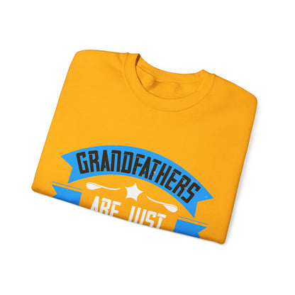 Grandfathers are just — Unisex Heavy Blend Crewneck (G18000)
