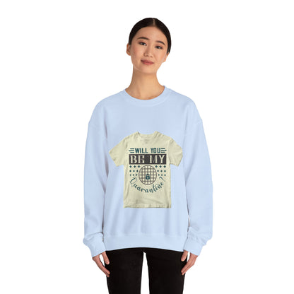 will you be my quarantine — Unisex Heavy Blend Crewneck (G18000)