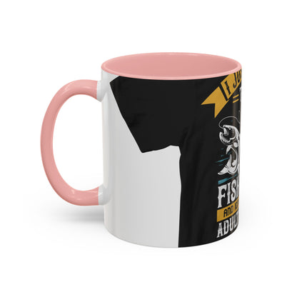 i just want to go fishing and ignore all of my — Accent Mug 11/15oz